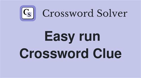 run crossword clue|easy runs crossword clue.